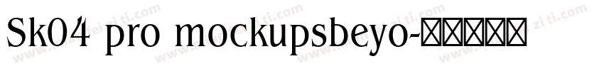 Sk04 pro mockupsbeyo字体转换